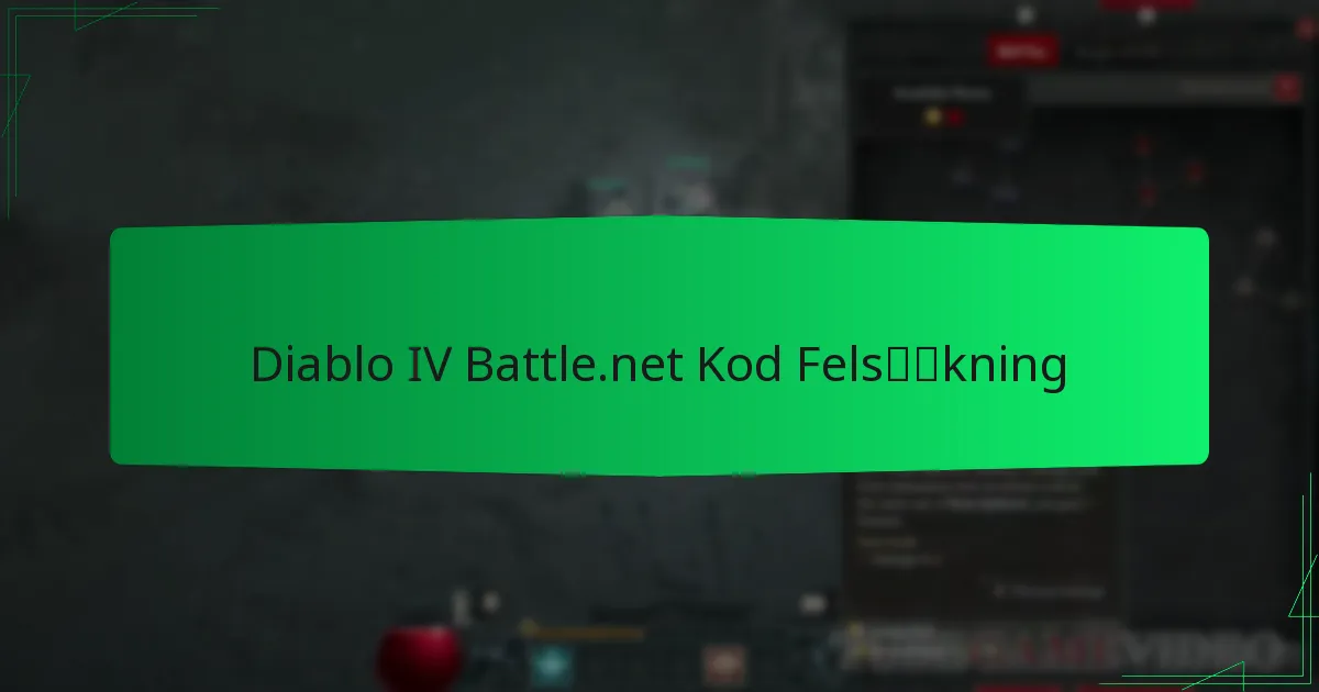 Diablo IV Battle.net Kod Felsökning