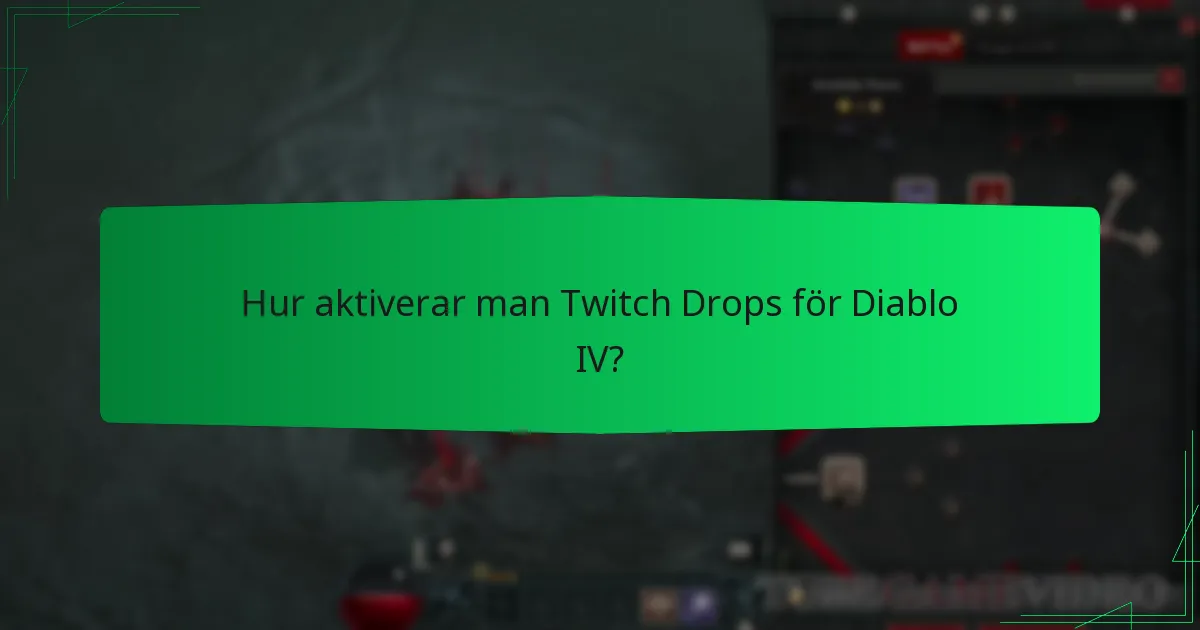 Hur aktiverar man Twitch Drops för Diablo IV?
