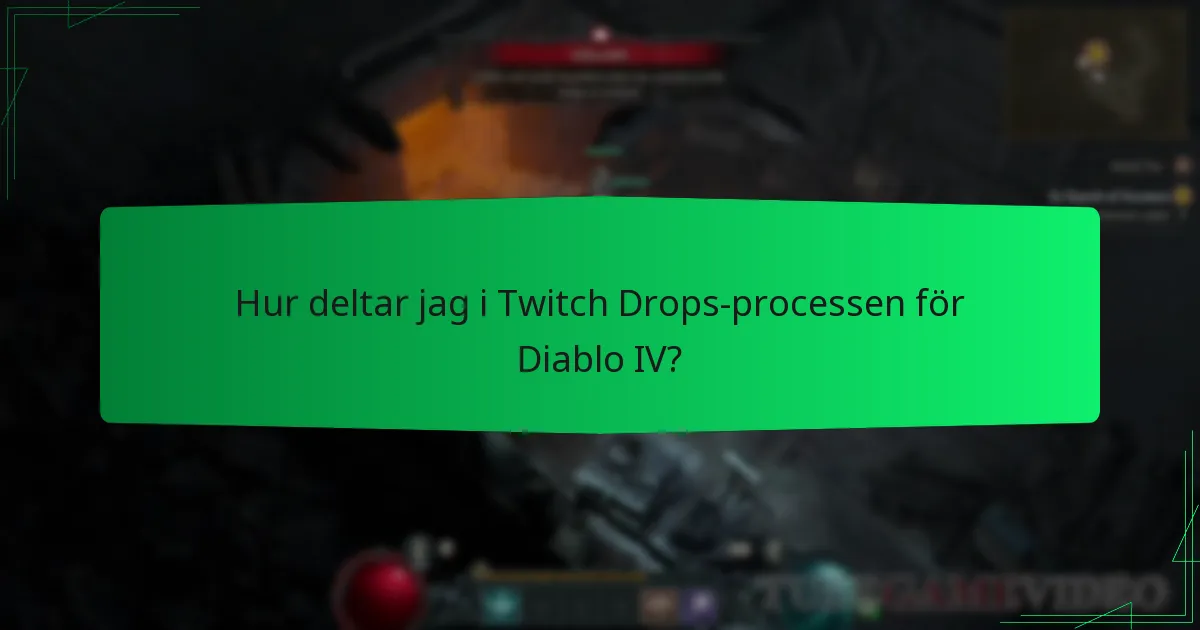 Hur deltar jag i Twitch Drops-processen för Diablo IV?