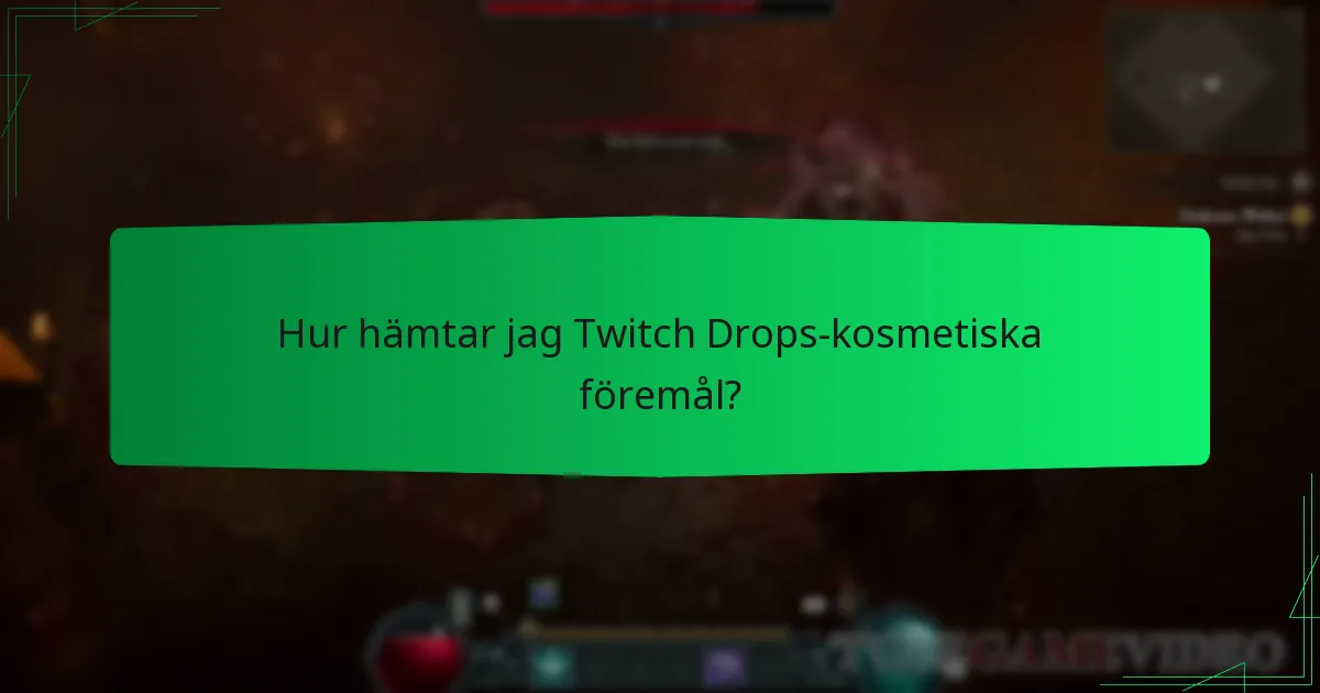 Hur hämtar jag Twitch Drops-kosmetiska föremål?