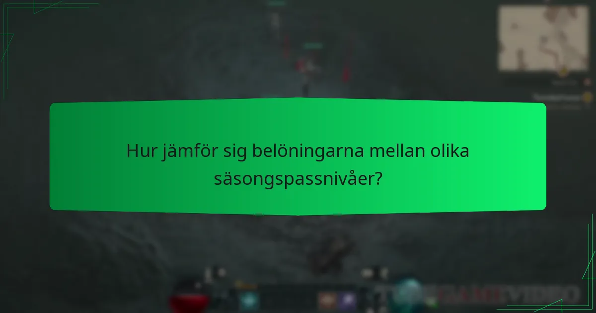 Hur jämför sig belöningarna mellan olika säsongspassnivåer?