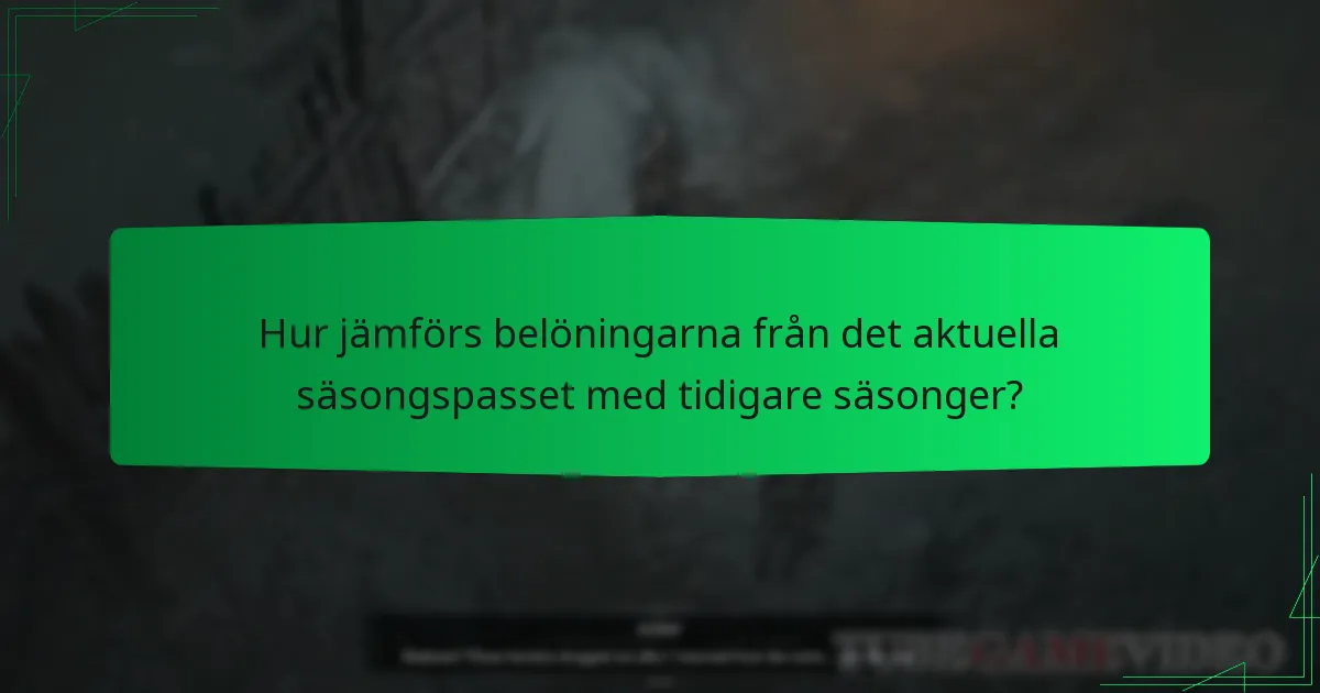 Hur jämförs belöningarna från det aktuella säsongspasset med tidigare säsonger?