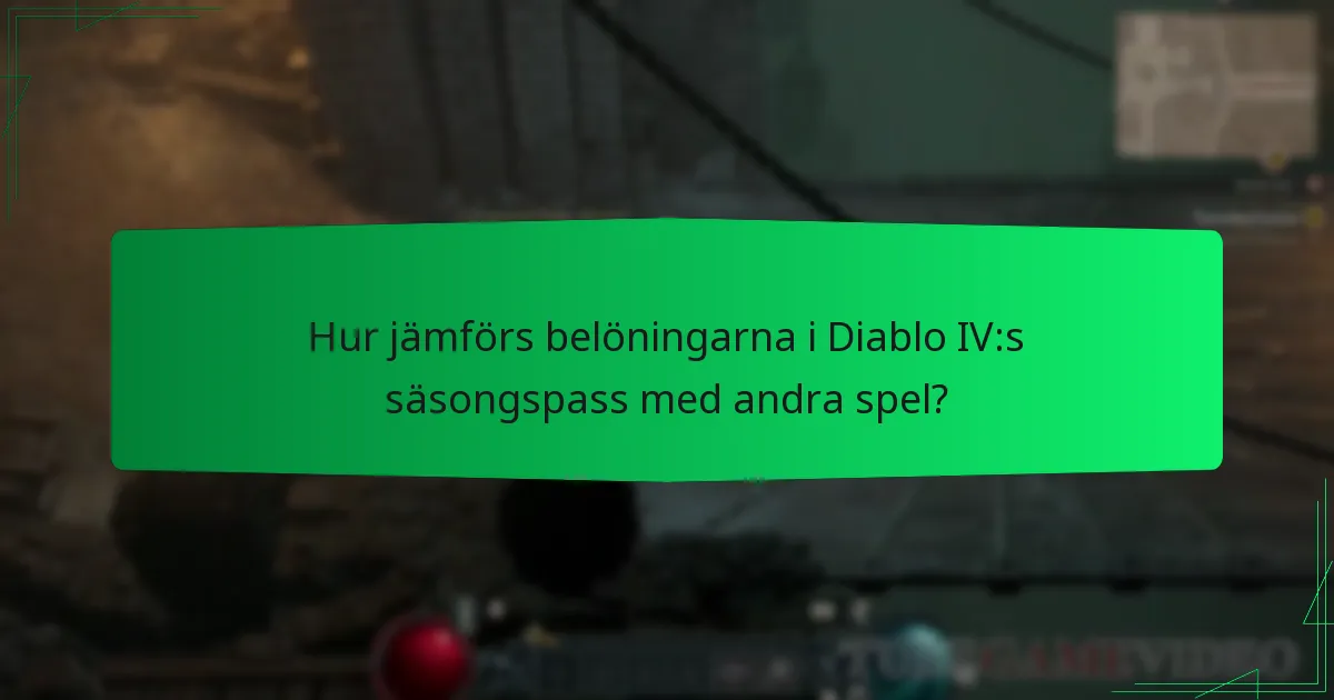 Hur jämförs belöningarna i Diablo IV:s säsongspass med andra spel?