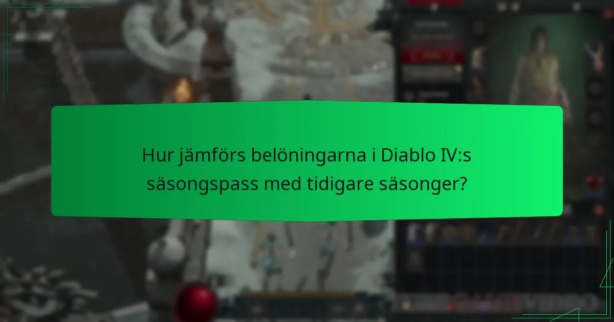 Hur jämförs belöningarna i Diablo IV:s säsongspass med tidigare säsonger?