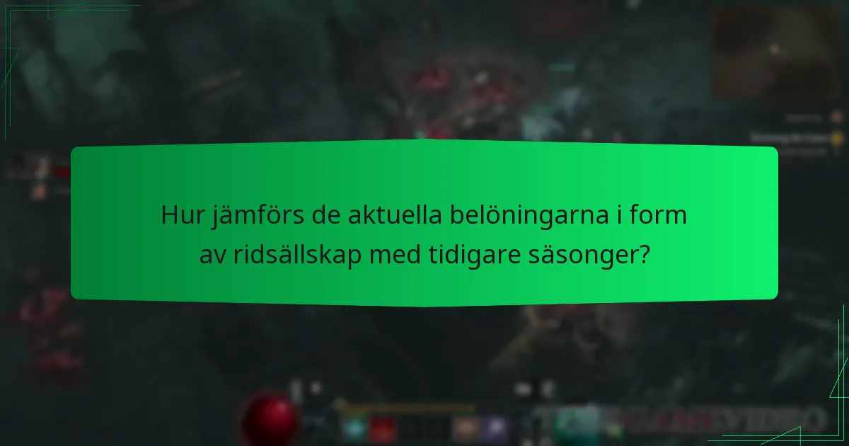 Hur jämförs de aktuella belöningarna i form av ridsällskap med tidigare säsonger?