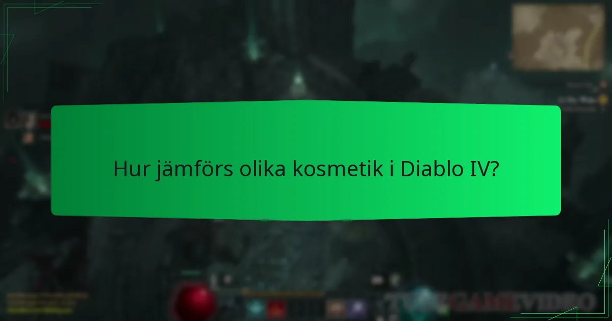 Hur jämförs olika kosmetik i Diablo IV?