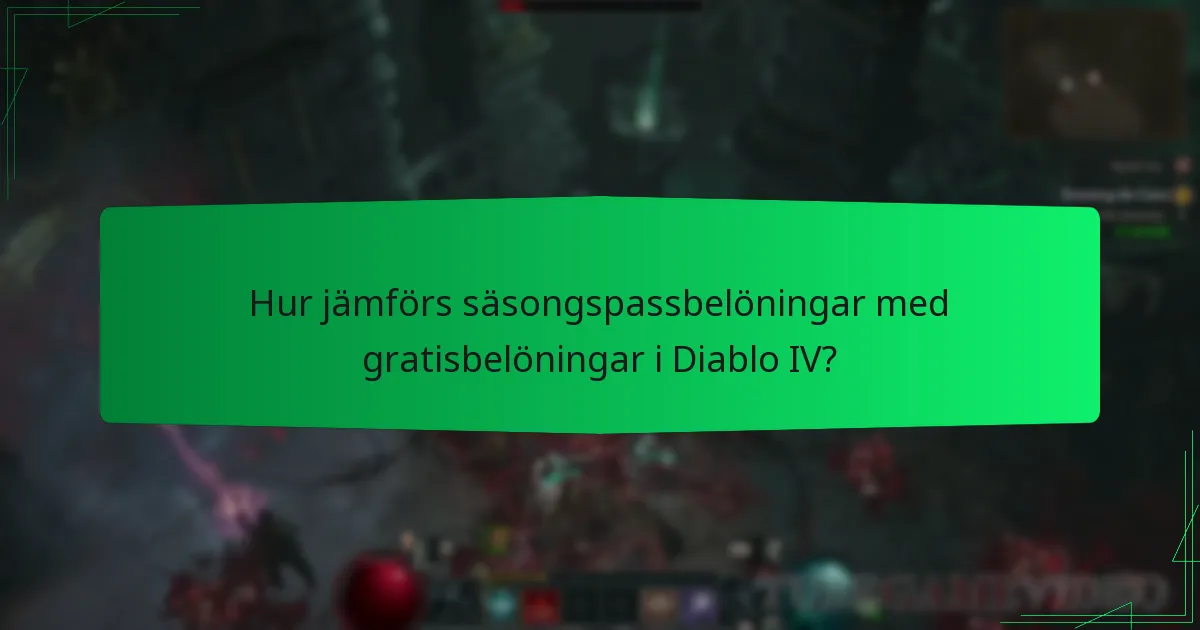 Hur jämförs säsongspassbelöningar med gratisbelöningar i Diablo IV?