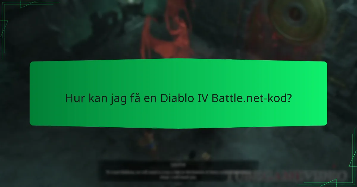 Hur kan jag få en Diablo IV Battle.net-kod?