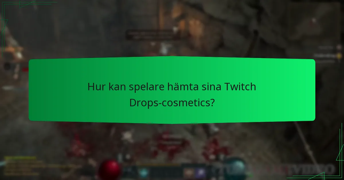 Hur kan spelare hämta sina Twitch Drops-cosmetics?