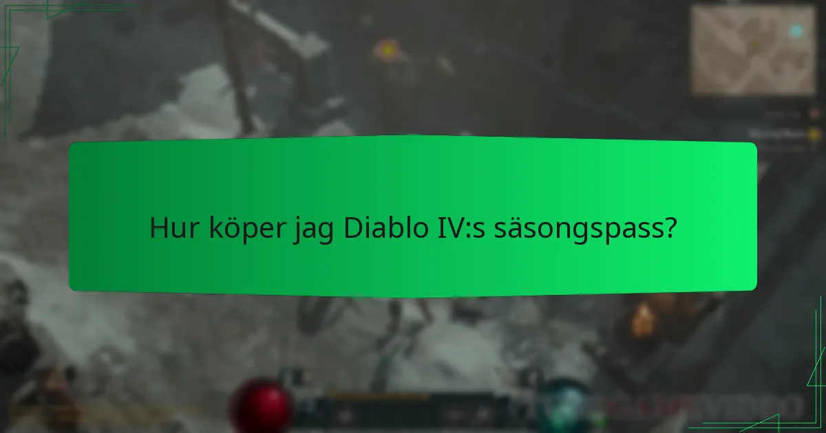 Hur köper jag Diablo IV:s säsongspass?