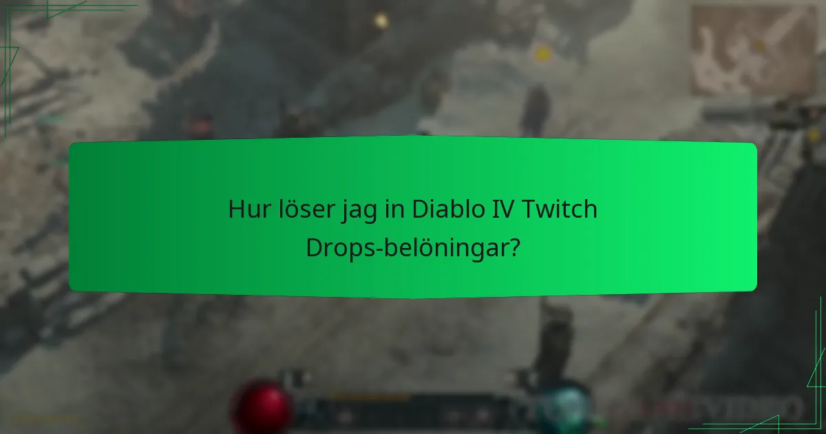 Hur löser jag in Diablo IV Twitch Drops-belöningar?