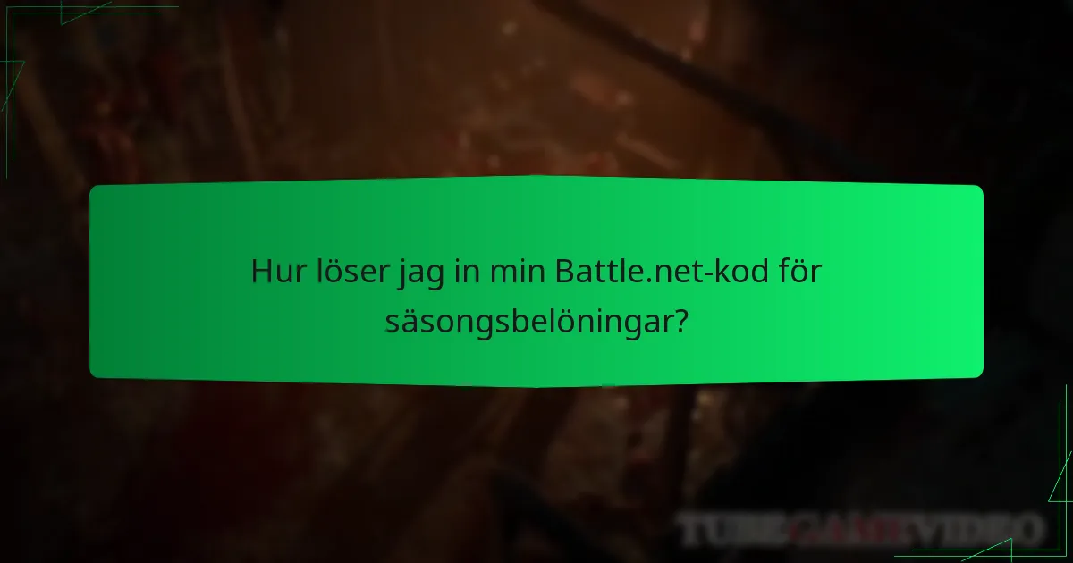Hur löser jag in min Battle.net-kod för säsongsbelöningar?