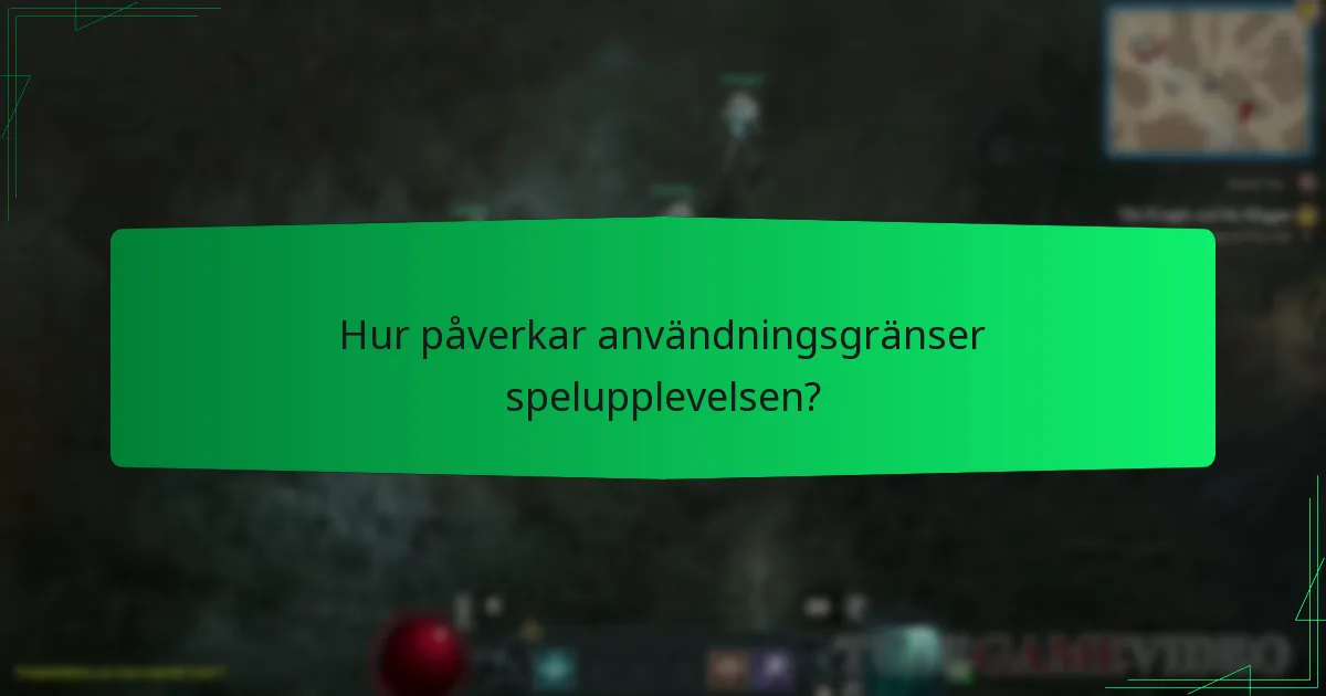 Hur påverkar användningsgränser spelupplevelsen?