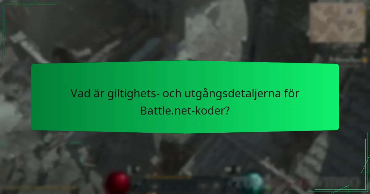 Vad är giltighets- och utgångsdetaljerna för Battle.net-koder?