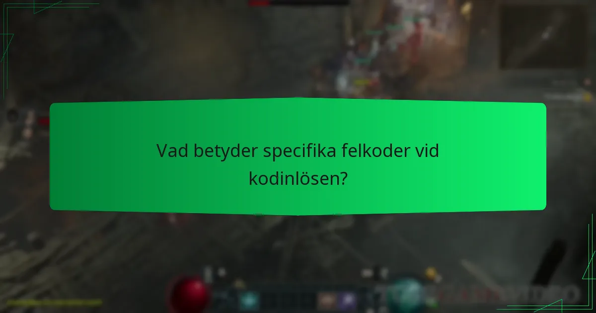 Vad betyder specifika felkoder vid kodinlösen?