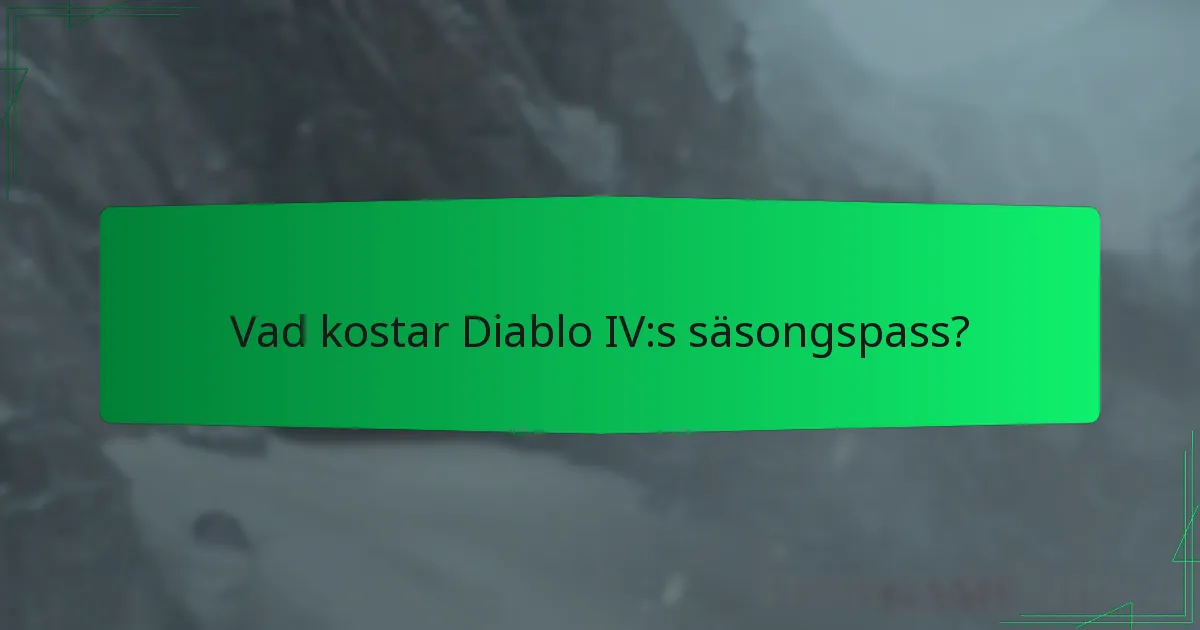 Vad kostar Diablo IV:s säsongspass?