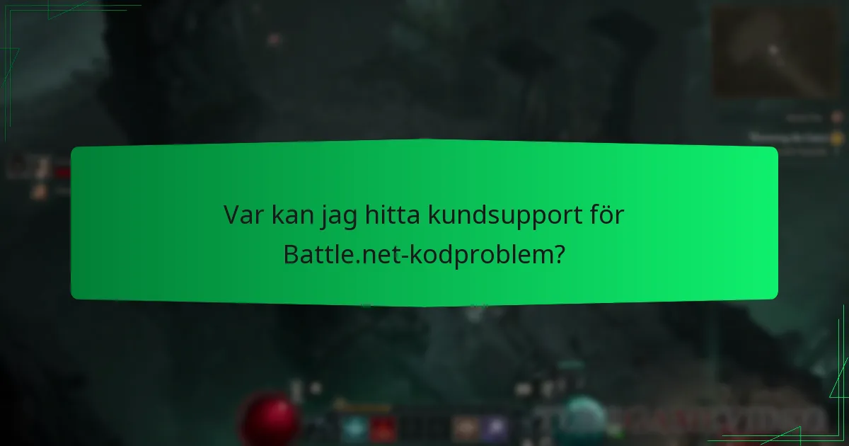 Var kan jag hitta kundsupport för Battle.net-kodproblem?