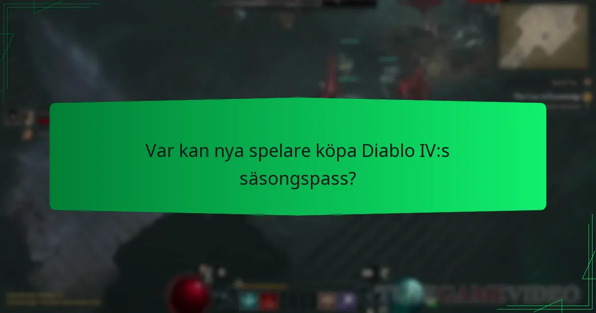 Var kan nya spelare köpa Diablo IV:s säsongspass?
