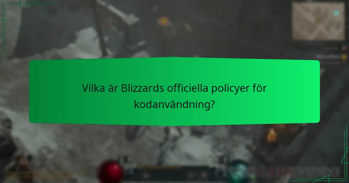 Vilka är Blizzards officiella policyer för kodanvändning?