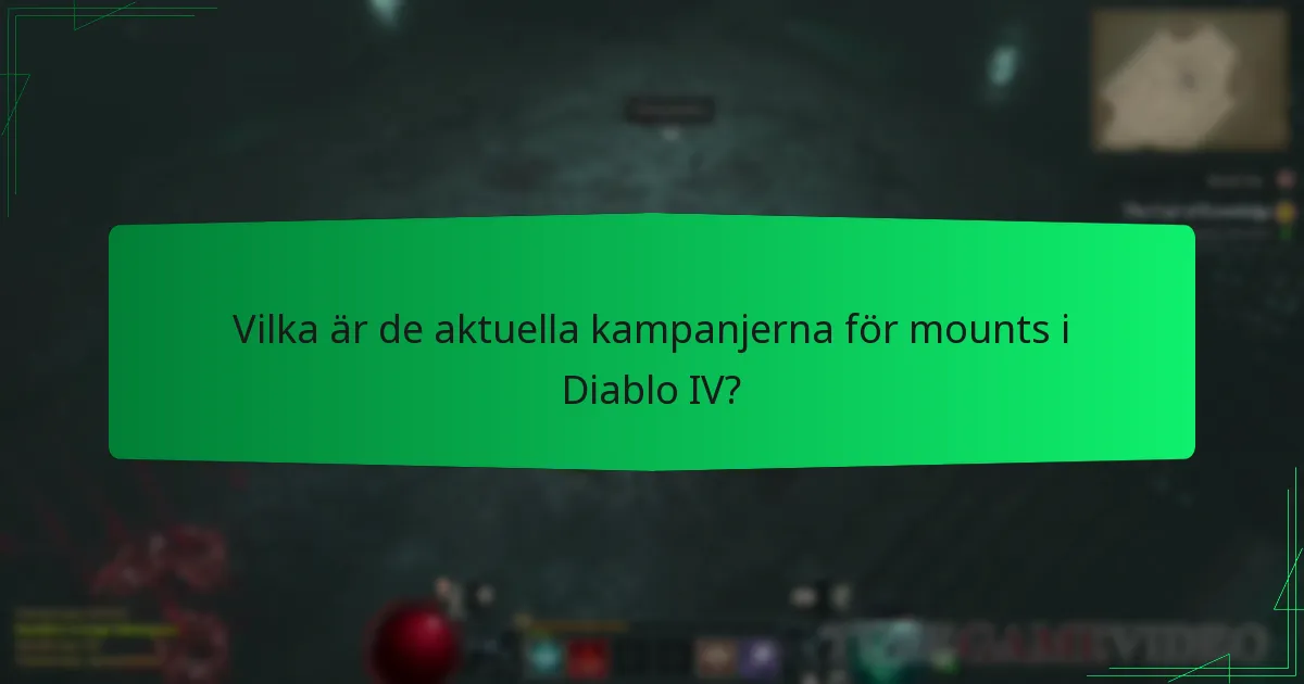 Vilka är de aktuella kampanjerna för mounts i Diablo IV?