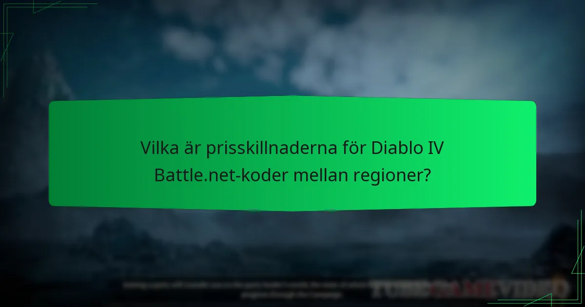Vilka är prisskillnaderna för Diablo IV Battle.net-koder mellan regioner?