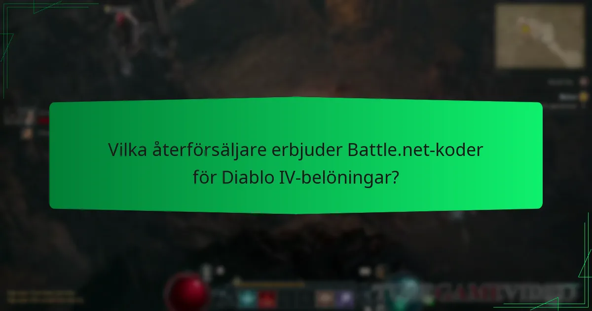 Vilka återförsäljare erbjuder Battle.net-koder för Diablo IV-belöningar?