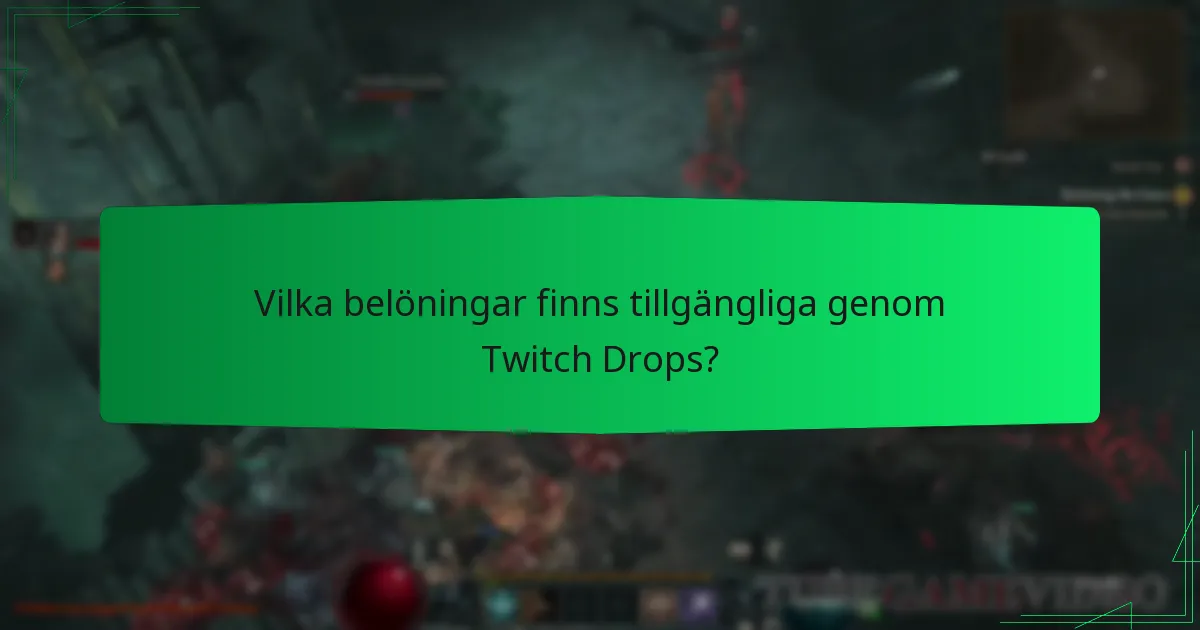 Vilka belöningar finns tillgängliga genom Twitch Drops?