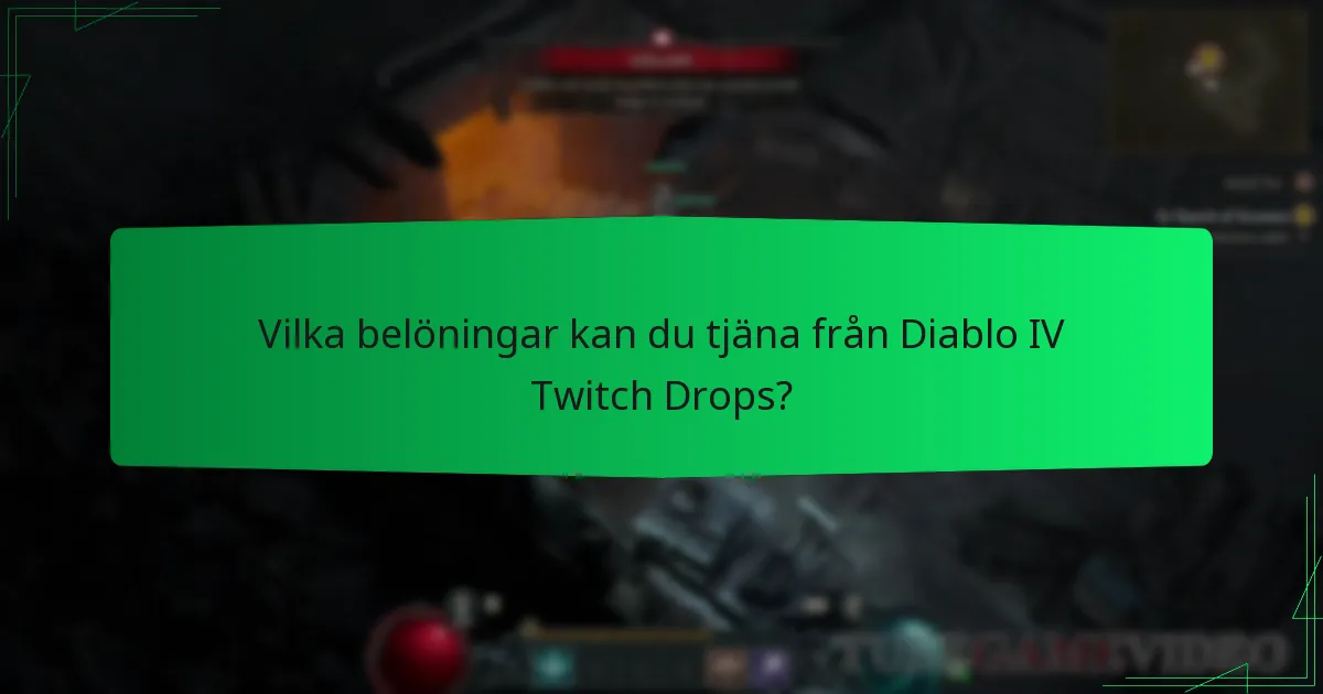 Vilka belöningar kan du tjäna från Diablo IV Twitch Drops?