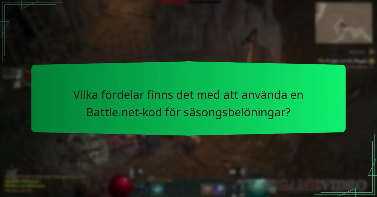 Vilka fördelar finns det med att använda en Battle.net-kod för säsongsbelöningar?