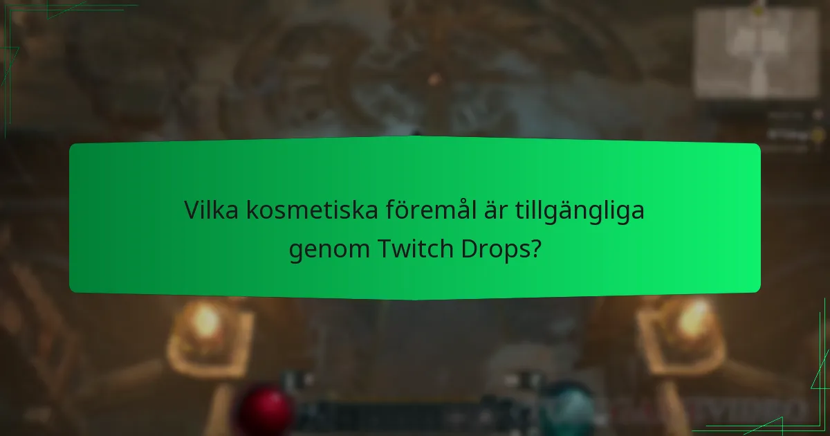 Vilka kosmetiska föremål är tillgängliga genom Twitch Drops?