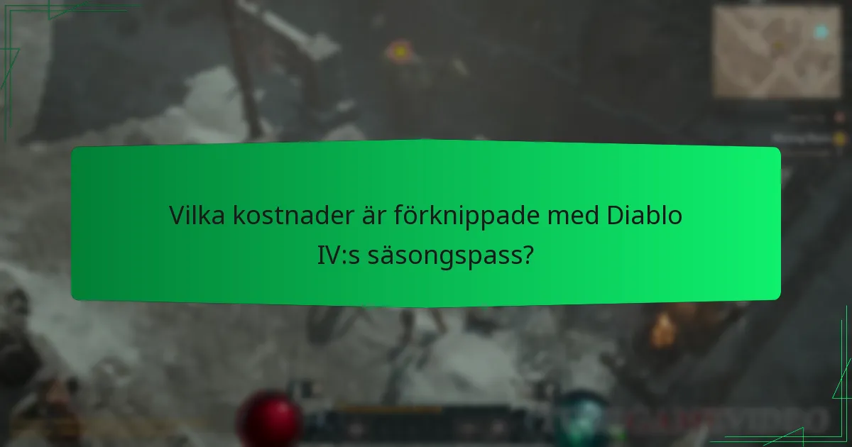 Vilka kostnader är förknippade med Diablo IV:s säsongspass?