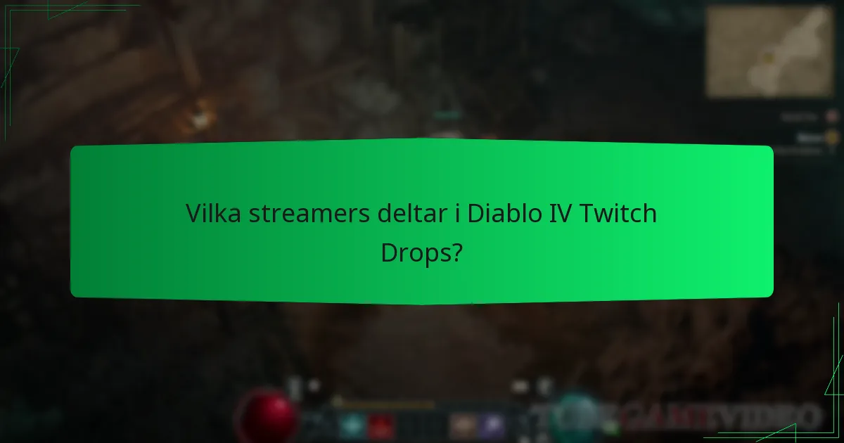 Vilka streamers deltar i Diablo IV Twitch Drops?