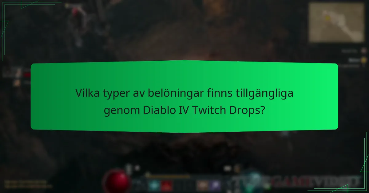 Vilka typer av belöningar finns tillgängliga genom Diablo IV Twitch Drops?