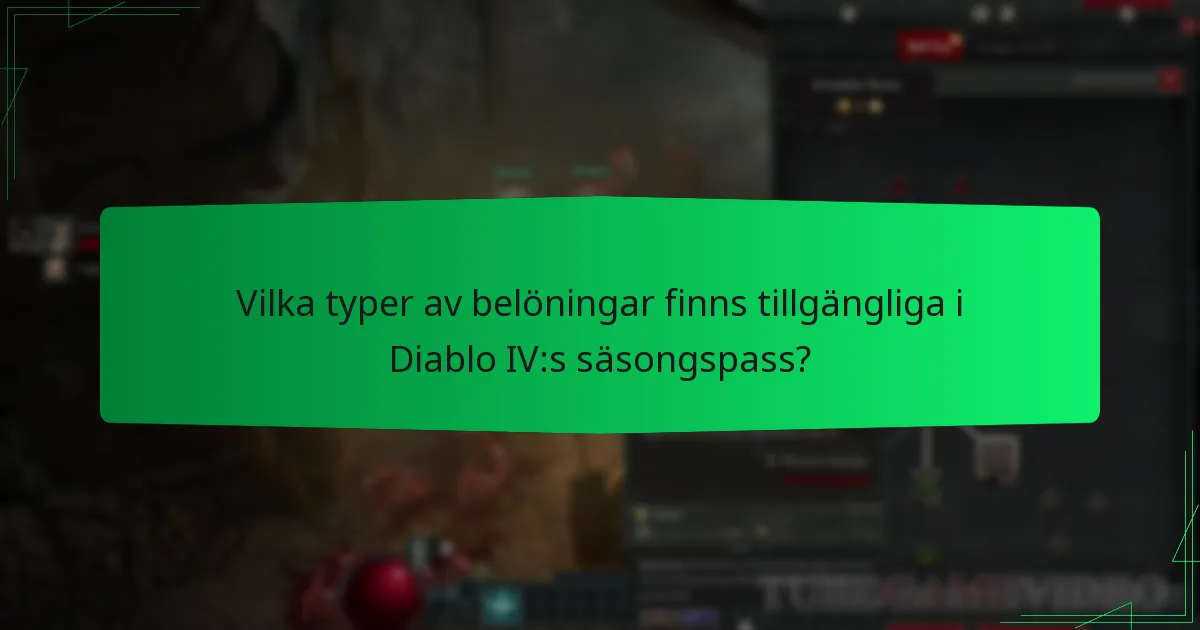 Vilka typer av belöningar finns tillgängliga i Diablo IV:s säsongspass?