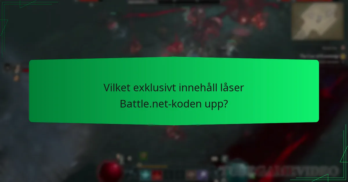 Vilket exklusivt innehåll låser Battle.net-koden upp?